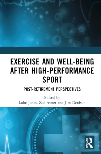 Бумажная книга «Exercise and Well-Being after High-Performance Sport: Post-Retirement Perspectives» - фото №1