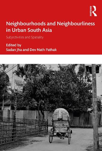 Бумажная книга «Neighbourhoods and Neighbourliness in Urban South Asia: Subjectivities and Spatiality» - фото №1