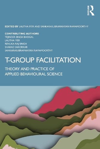 Паперова книга «T-Group Facilitation: Theory and Practice of Applied Behavioural Science», авторів Ренука Радж Сінгх, Шарад Сакоркар, Теджіндер Сінгх Бхогал - фото №1