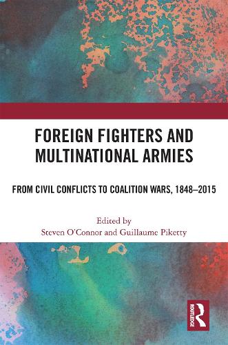 Бумажная книга «Foreign Fighters and Multinational Armies: From Civil Conflicts to Coalition Wars, 1848-2015» - фото №1