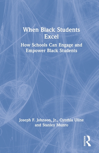 Паперова книга «When Black Students Excel: How Schools Can Engage and Empower Black Students», авторів Синтія Л. Улайн, Джозеф Ф. Джонсон-молодший, Стенлі Дж. Манро-молодший - фото №1