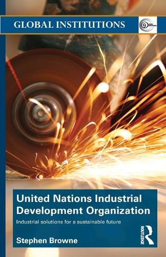 Паперова книга «United Nations Industrial Development Organization: Industrial Solutions for a Sustainable Future», автор Стівен Браун - фото №1