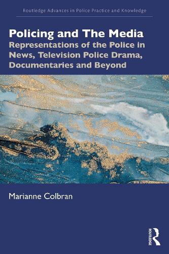 Паперова книга «Policing and The Media: Representations of the Police in News, Television Police Drama, Documentaries and Beyond», автор Маріанна Колбран - фото №1