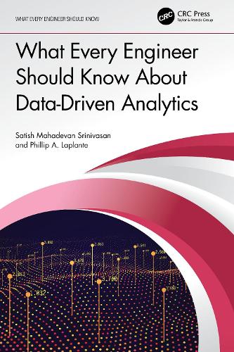 Паперова книга «What Every Engineer Should Know About Data-Driven Analytics», авторів Філіп А. Лаплант, Сатіш Махадеван Шрінівасан - фото №1