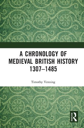 Бумажная книга «A Chronology of Medieval British History: 1307–1485», автор Тимоти Веннинг - фото №1