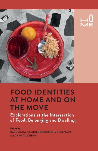 [object Object] «Food Identities at Home and on the Move: Explorations at the Intersection of Food, Belonging and Dwelling» - фото №1