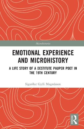 Бумажная книга «Emotional Experience and Microhistory: A Life Story of a Destitute Pauper Poet in the 19th Century», автор Сигурдур Гюльфи Магнуссон - фото №1