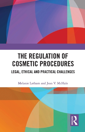 Паперова книга «The Regulation of Cosmetic Procedures: Legal, Ethical and Practical Challenges», авторів Жан МакХейл, Мелані Лейтем - фото №1