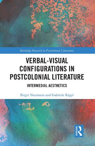 Бумажная книга «Verbal-Visual Configurations in Postcolonial Literature: Intermedial Aesthetics», авторов Биргит Нойманн, Габриэле Риппль - фото №1