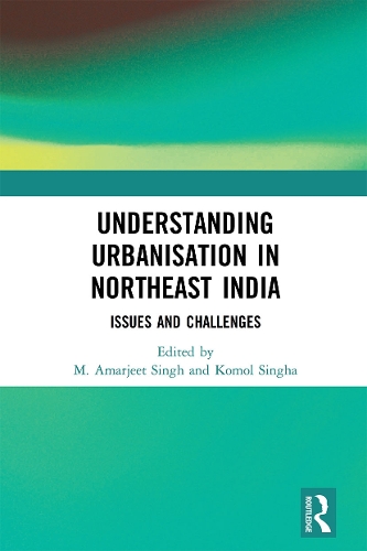 Бумажная книга «Understanding Urbanisation in Northeast India: Issues and Challenges» - фото №1