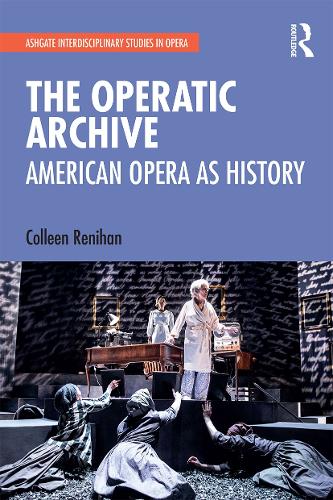 Бумажная книга «The Operatic Archive: American Opera as History», автор Колин Ренихан - фото №1