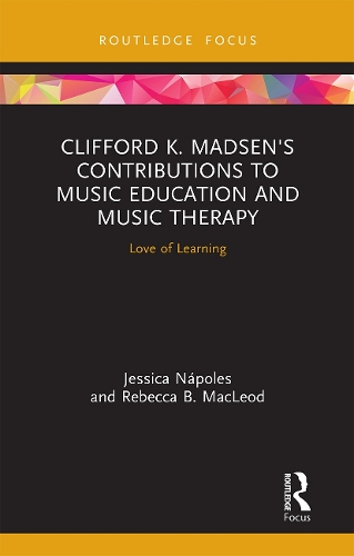 Бумажная книга «Clifford K. Madsen's Contributions to Music Education and Music Therapy: Love of Learning», авторов Джессика Напольс, Ребекка Б. Маклеод - фото №1