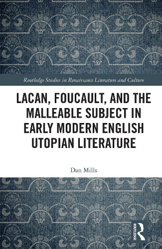 Бумажная книга «Lacan, Foucault, and the Malleable Subject in Early Modern English Utopian Literature», автор Дэн Миллс - фото №1