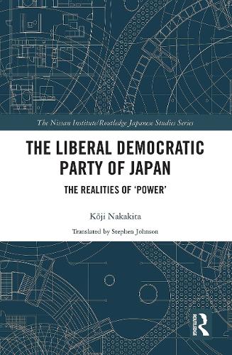 Бумажная книга «The Liberal Democratic Party of Japan: The Realities of ‘Power’», автор Кодзи Накакита - фото №1