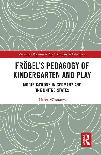 Бумажная книга «Fröbel’s Pedagogy of Kindergarten and Play: Modifications in Germany and the United States», автор Хельге Васмут - фото №1