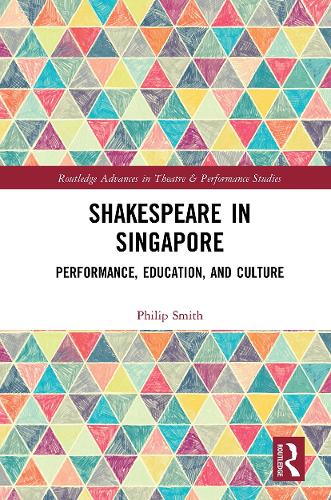 Бумажная книга «Shakespeare in Singapore: Performance, Education, and Culture», автор Филип Смит - фото №1