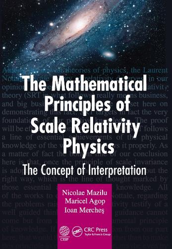 [object Object] «The Mathematical Principles of Scale Relativity Physics: The Concept of Interpretation», авторов Йоан Мерчеш, Марисель Агоп, Николае Мазилу - фото №1