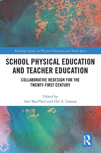 Бумажная книга «School Physical Education and Teacher Education: Collaborative Redesign for the 21st Century» - фото №1