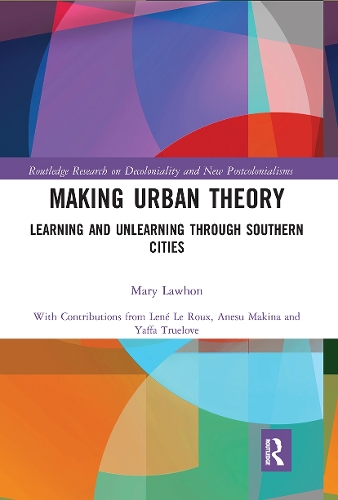 Бумажная книга «Making Urban Theory: Learning and Unlearning through Southern Cities», автор Мэри Лоухон - фото №1
