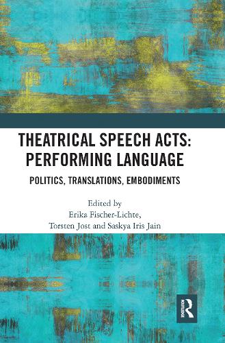Бумажная книга «Theatrical Speech Acts: Performing Language: Politics, Translations, Embodiments» - фото №1