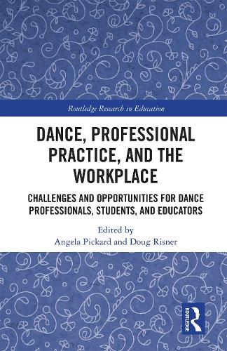 Бумажная книга «Dance, Professional Practice, and the Workplace: Challenges and Opportunities for Dance Professionals, Students, and Educators» - фото №1