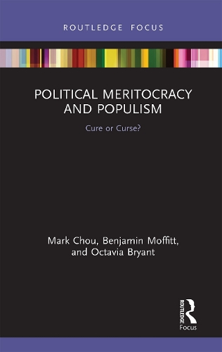 Бумажная книга «Political Meritocracy and Populism: Cure or Curse?», авторов Бенджамин Моффитт, Марк Чоу, Октавия Брайант - фото №1