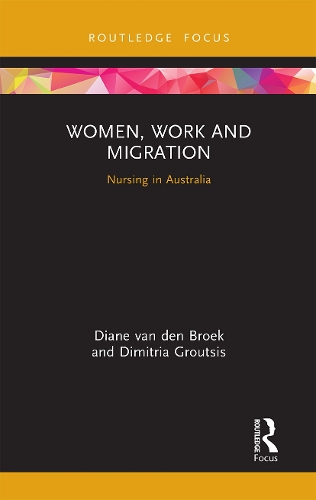 Бумажная книга «Women, Work and Migration: Nursing in Australia», авторов Диана ван ден Брук, Димитрий Груцис - фото №1