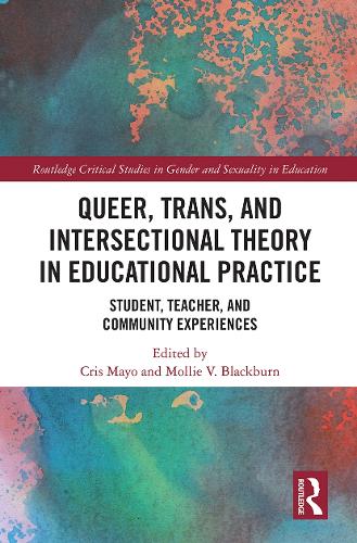 Бумажная книга «Queer, Trans, and Intersectional Theory in Educational Practice: Student, Teacher, and Community Experiences» - фото №1