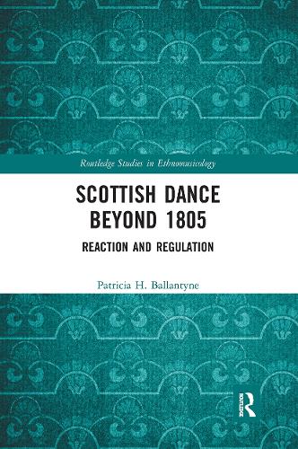 Паперова книга «Scottish Dance Beyond 1805: Reaction and Regulation», автор Патриція Баллантайн - фото №1