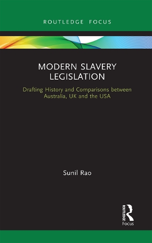 Бумажная книга «Modern Slavery Legislation: Drafting History and Comparisons between Australia, UK and the USA», автор Сунил Рао - фото №1