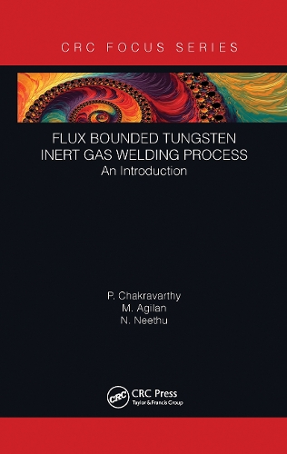 Паперова книга «Flux Bounded Tungsten Inert Gas Welding Process: An Introduction», авторів М. Агілан, Н. Нітху, П Чакраварті - фото №1
