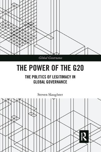 Паперова книга «The Power of the G20: The Politics of Legitimacy in Global Governance», автор Стівен Слотер - фото №1