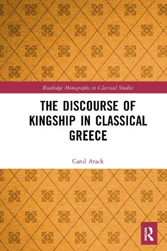 Бумажная книга «The Discourse of Kingship in Classical Greece», автор Кэрол Атак - фото №1