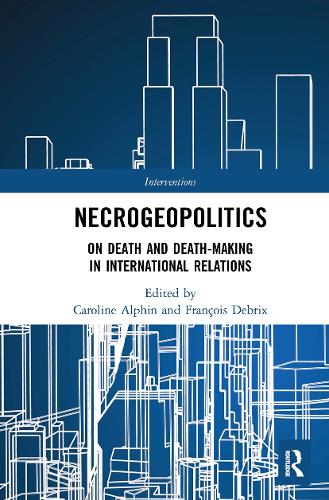 Паперова книга «Necrogeopolitics: On Death and Death-Making in International Relations» - фото №1