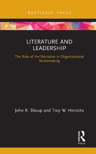 Бумажная книга «Literature and Leadership: The Role of the Narrative in Organizational Sensemaking», авторов Джон Шоуп, Трой Хинрикс - фото №1