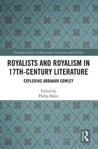 [object Object] «Royalists and Royalism in 17th-Century Literature: Exploring Abraham Cowley», автор Филип Мейджор - фото №1