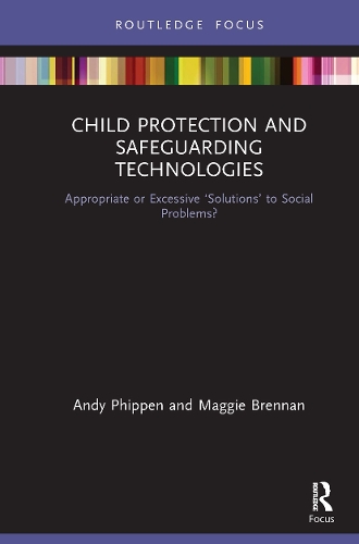 [object Object] «Child Protection and Safeguarding Technologies: Appropriate or Excessive ‘Solutions’ to Social Problems?», авторов Энди Фиппен, Мэгги Бреннан - фото №1