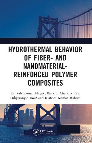 Бумажная книга «Hydrothermal Behavior of Fiber- and Nanomaterial-Reinforced Polymer Composites», авторов Банким Чандра Рэй, Дибьяранджан Раут, Кишор Кумар Махато, Рамеш Кумар Наяк - фото №1