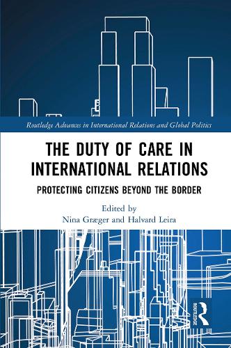 Бумажная книга «The Duty of Care in International Relations: Protecting Citizens Beyond the Border» - фото №1