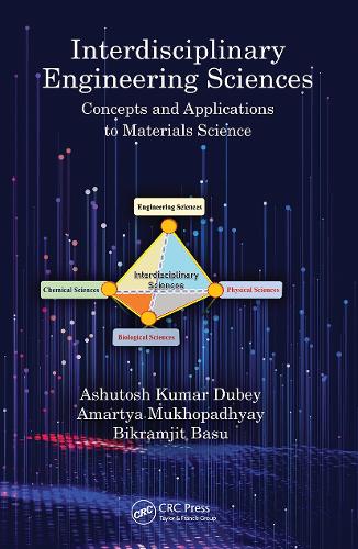 Паперова книга «Interdisciplinary Engineering Sciences: Concepts and Applications to Materials Science», авторів Амартья Мухопадх'яй, Ашутош Кумар Дубей, Бікрамджит Басу - фото №1