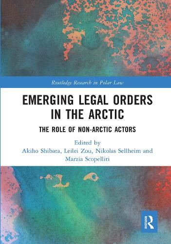 Бумажная книга «Emerging Legal Orders in the Arctic: The Role of Non-Arctic Actors» - фото №1
