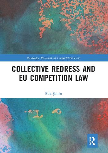 Бумажная книга «Collective Redress and EU Competition Law», автор Эда Шахин - фото №1