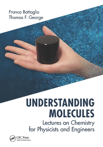 Бумажная книга «Understanding Molecules: Lectures on Chemistry for Physicists and Engineers», авторов Франко Батталья, Томас Ф. Джордж - фото №1