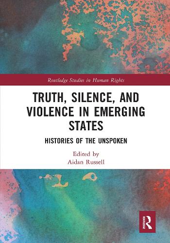Бумажная книга «Truth, Silence and Violence in Emerging States: Histories of the Unspoken» - фото №1