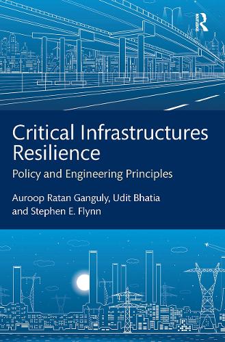 Бумажная книга «Critical Infrastructures Resilience: Policy and Engineering Principles», авторов Ауроп Ратан Гангули, Стивен Э. Флинн, Удит Бхатия - фото №1