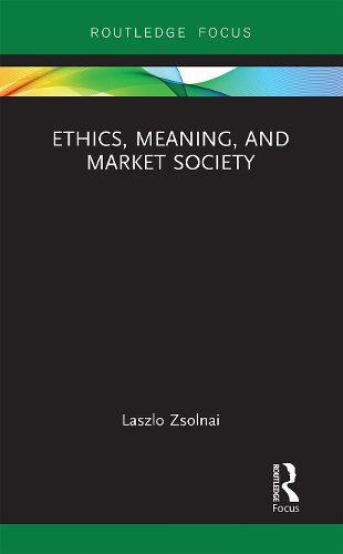 Бумажная книга «Ethics, Meaning, and Market Society», автор Ласло Жолнаи - фото №1