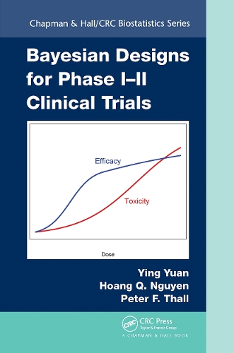 Паперова книга «Bayesian Designs for Phase I-II Clinical Trials», авторів Хоанг К. Нгуєн, Пітер Ф. Талл, Ін Юань - фото №1