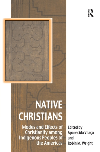 Бумажная книга «Native Christians: Modes and Effects of Christianity among Indigenous Peoples of the Americas», автор Апаресида Виласа - фото №1