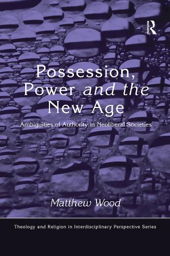 Бумажная книга «Possession, Power and the New Age: Ambiguities of Authority in Neoliberal Societies», автор Мэтью Вуд - фото №1