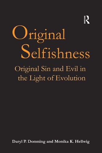Бумажная книга «Original Selfishness: Original Sin and Evil in the Light of Evolution», авторов Дэрил П. Домнинг, Моника К. Хеллвиг - фото №1
